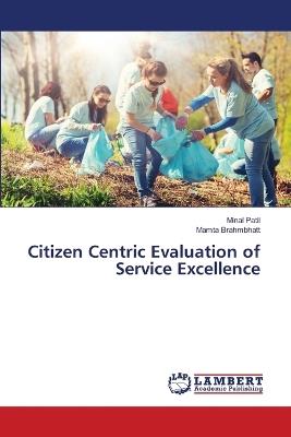 Citizen Centric Evaluation of Service Excellence - Minal Patil,Mamta Brahmbhatt - cover