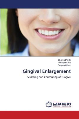 Gingival Enlargement - Bhavya Pruthi,Navneet Kaur,Gurpreet Kaur - cover