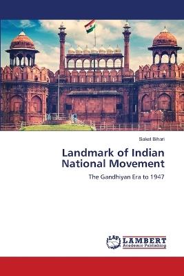 Landmark of Indian National Movement - Saket Bihari - cover