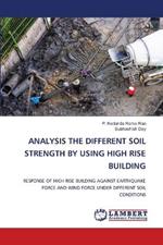 Analysis the Different Soil Strength by Using High Rise Building