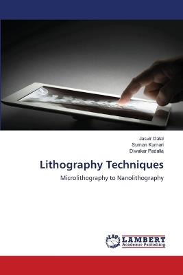 Lithography Techniques - Jasvir Dalal,Suman Kumari,Diwakar Padalia - cover