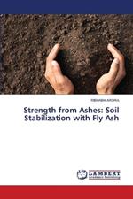 Strength from Ashes: Soil Stabilization with Fly Ash