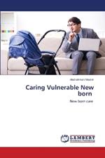 Caring Vulnerable New born