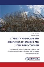 Strength and Durability Properties of Bamboo and Steel Fibre Concrete