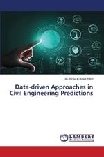 Data-driven Approaches in Civil Engineering Predictions