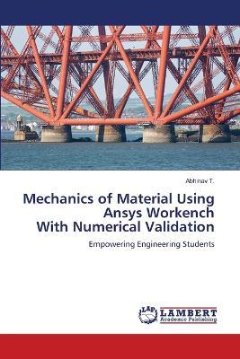 Mechanics of Material Using Ansys Workench With Numerical Validation - Abhinav T - cover