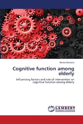 Cognitive function among elderly - Hanna Sunkara - cover