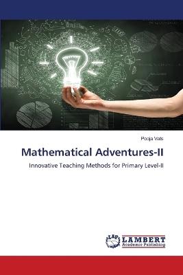 Mathematical Adventures-II - Pooja Vats - cover