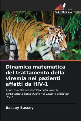 Dinamica matematica del trattamento della viremia nei pazienti affetti da HIV-1 - Bassey Bassey - cover