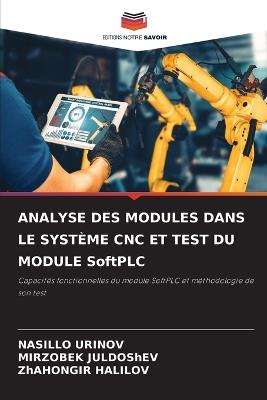 ANALYSE DES MODULES DANS LE SYSTÈME CNC ET TEST DU MODULE SoftPLC - Nasillo Urinov,Mirzobek Juldoshev,Zhahongir Halilov - cover