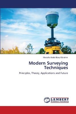 Modern Surveying Techniques - Mostafa Abdel-Bary Ebrahim - cover