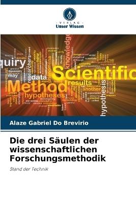 Die drei Säulen der wissenschaftlichen Forschungsmethodik - Alaze Gabriel Do Brevirio - cover