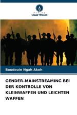 Gender-Mainstreaming Bei Der Kontrolle Von Kleinwaffen Und Leichten Waffen