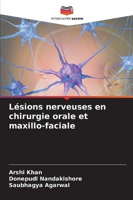 L?sions nerveuses en chirurgie orale et maxillo-faciale - Arshi Khan,Donepudi Nandakishore,Saubhagya Agarwal - cover