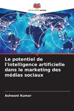 Le potentiel de l'intelligence artificielle dans le marketing des m?dias sociaux