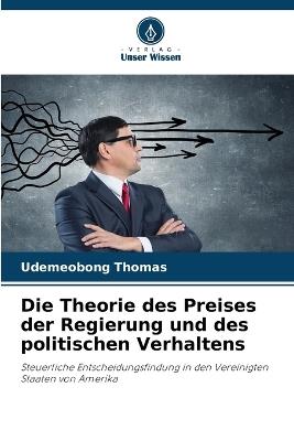 Die Theorie des Preises der Regierung und des politischen Verhaltens - Udemeobong Thomas - cover