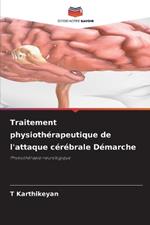 Traitement physioth?rapeutique de l'attaque c?r?brale D?marche