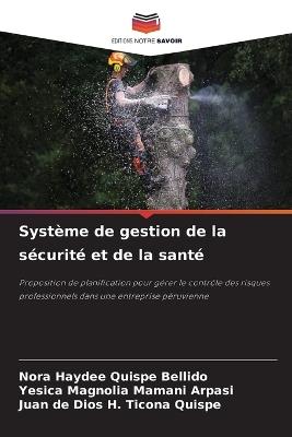 Syst?me de gestion de la s?curit? et de la sant? - Nora Haydee Quispe Bellido,Yesica Magnolia Mamani Arpasi,Juan de Dios H Ticona Quispe - cover