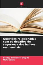 Quest?es relacionadas com os desafios de seguran?a dos bairros residenciais