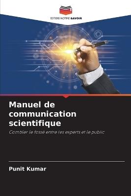 Manuel de communication scientifique - Punit Kumar - cover