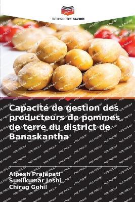 Capacit? de gestion des producteurs de pommes de terre du district de Banaskantha - Alpesh Prajapati,Sunilkumar Joshi,Chirag Gohil - cover