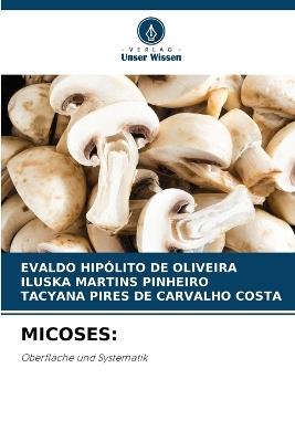Micoses - Evaldo Hip?lito de Oliveira,Iluska Martins Pinheiro,Tacyana Pires de Carvalho Costa - cover