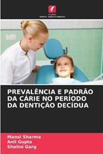 Preval?ncia E Padr?o Da C?rie No Per?odo Da Denti??o Dec?dua