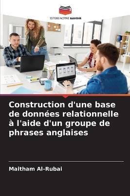 Construction d'une base de donn?es relationnelle ? l'aide d'un groupe de phrases anglaises - Maitham Al-Rubai - cover