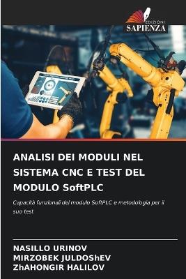 ANALISI DEI MODULI NEL SISTEMA CNC E TEST DEL MODULO SoftPLC - Nasillo Urinov,Mirzobek Juldoshev,Zhahongir Halilov - cover