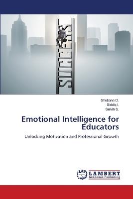 Emotional Intelligence for Educators - Shobana D,Siddiq I,Selvin S - cover