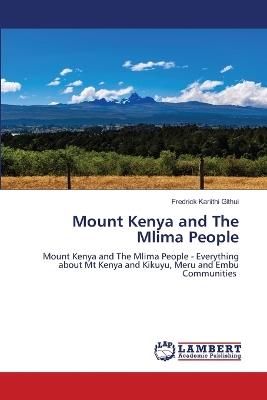 Mount Kenya and The Mlima People - Fredrick Kariithi Githui - cover