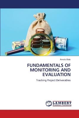 Fundamentals of Monitoring and Evaluation - Amolo Elvis - cover
