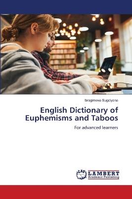 English Dictionary of Euphemisms and Taboos - Ibragimova Sugdiyona - cover