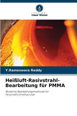 Hei?luft-Rasivstrahl-Bearbeitung f?r PMMA - Y Rameswara Reddy - cover