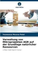 Verwaltung von Mikroprojekten AGR auf der Grundlage nat?rlicher Ressourcen