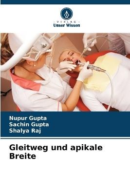 Gleitweg und apikale Breite - Nupur Gupta,Sachin Gupta,Shalya Raj - cover