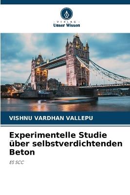 Experimentelle Studie ?ber selbstverdichtenden Beton - Vishnu Vardhan Vallepu - cover
