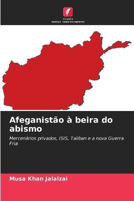 Afeganist?o ? beira do abismo - Musa Khan Jalalzai - cover
