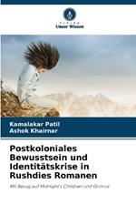 Postkoloniales Bewusstsein und Identit?tskrise in Rushdies Romanen