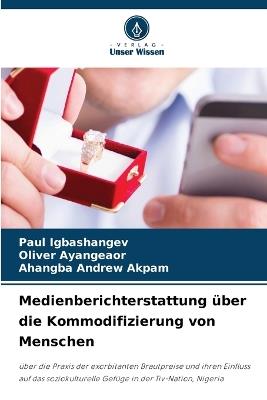 Medienberichterstattung ?ber die Kommodifizierung von Menschen - Paul Igbashangev,Oliver Ayangeaor,Ahangba Andrew Akpam - cover