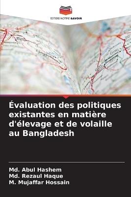 ?valuation des politiques existantes en mati?re d'?levage et de volaille au Bangladesh - MD Abul Hashem,MD Rezaul Haque,M Mujaffar Hossain - cover