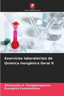 Exerc?cios laboratoriais de Qu?mica Inorg?nica Geral II - Athanasios A Panagiotopoulos,Evangelia Konstantinou - cover