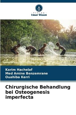 Chirurgische Behandlung bei Osteogenesis imperfecta - Karim Hachelaf,Med Amine Benzemrane,Ouahiba Kerri - cover