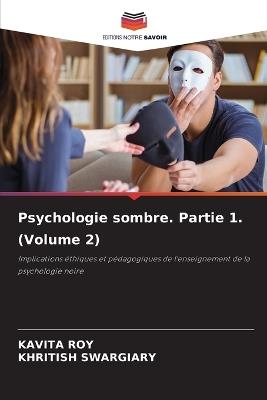 Psychologie sombre. Partie 1. (Volume 2) - Kavita Roy,Khritish Swargiary - cover