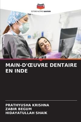 Main-d'Oeuvre Dentaire En Inde - Prathyusha Krishna,Zabir Begum,Hidayatullah Shaik - cover