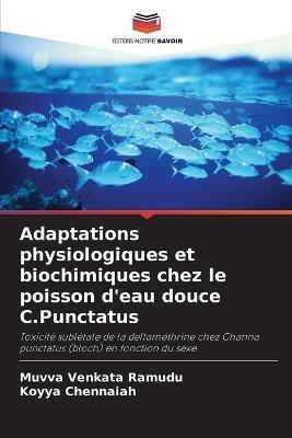 Adaptations physiologiques et biochimiques chez le poisson d'eau douce C.Punctatus - Muvva Venkata Ramudu,Koyya Chennaiah - cover