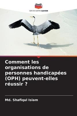 Comment les organisations de personnes handicap?es (OPH) peuvent-elles r?ussir ? - MD Shafiqul Islam - cover
