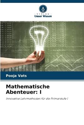 Mathematische Abenteuer: I - Pooja Vats - cover