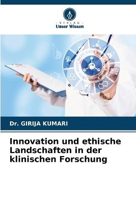 Innovation und ethische Landschaften in der klinischen Forschung - Girija Kumari - cover