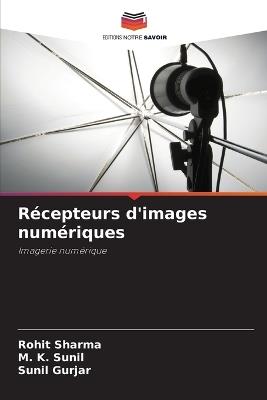 R?cepteurs d'images num?riques - Rohit Sharma,M K Sunil,Sunil Gurjar - cover